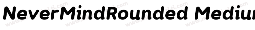 NeverMindRounded Medium字体转换